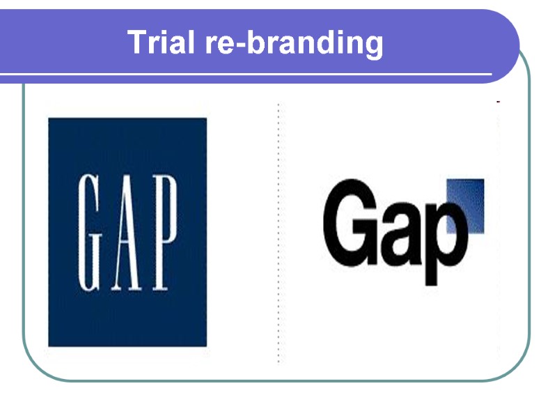 Trial re-branding